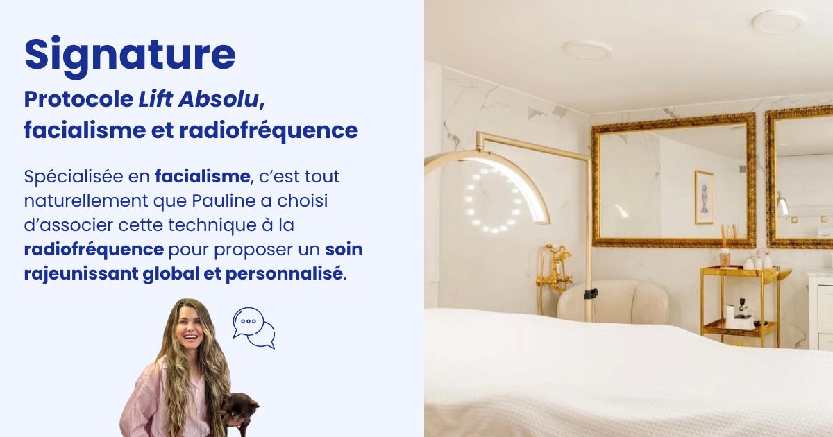 vignette la signature de Pauline Martinetti soin Lift Absolu radiofréquence et facialisme